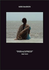 "IndiaExpress" - Trip Pics - Miss Barson - E-Book