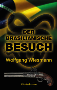 Der brasilianische Besuch - Wolfgang Wiesmann - E-Book
