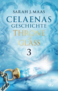 Celaenas Geschichte 3 - Throne of Glass - Sarah J. Maas - E-Book