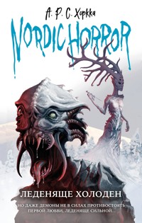 Nordic Horror. Леденяще холоден - А.Р.С. Хоркка - E-Book