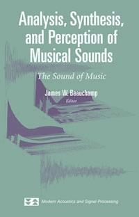 Analysis, Synthesis, and Perception of Musical Sounds - - E-Book