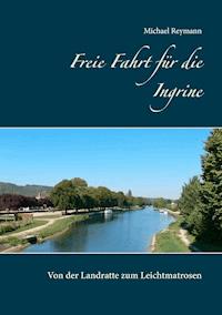 Freie Fahrt für die Ingrine - Michael Reymann - E-Book