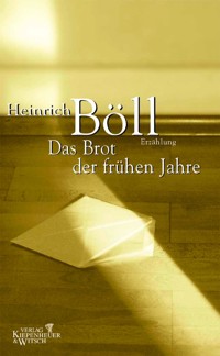 Das Brot der frühen Jahre - Heinrich Böll - E-Book