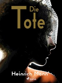 Die Tote - Heinrich Mann - E-Book