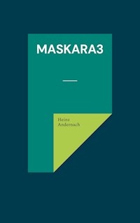 Maskara3 - Heinz Andernach - E-Book