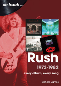 Rush 1973 - 1982 - Richard James - E-Book