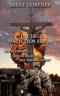 Die Jagd nach dem Serum - Irene Dorfner - E-Book
