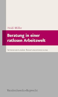 Beratung in einer ratlosen Arbeitswelt - Heidi Möller - E-Book