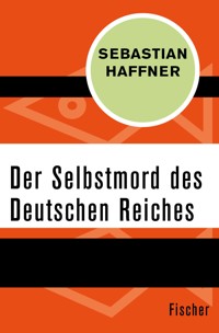 Der Selbstmord des Deutschen Reichs - Sebastian Haffner - E-Book