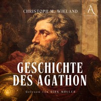 Geschichte des Agathon - Hörbuch Klassiker - Christoph Martin Wieland - Hörbuch