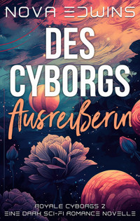 Des Cyborgs Ausreißerin - Nova Edwins - E-Book + Hörbuch