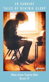 Tales of Beatnik Glory, Band IV (Deutsche Edition) - Ed Sanders - E-Book