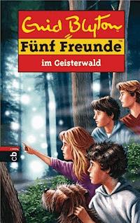 Fünf Freunde im Geisterwald - Enid Blyton - E-Book