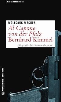 Al Capone von der Pfalz - Bernhard Kimmel - Wolfgang Wegner - E-Book