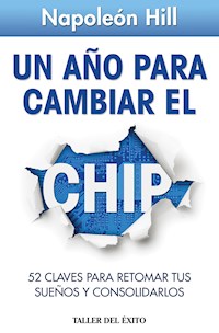 Un año para cambiar el chip - Napoleón Hill - E-Book