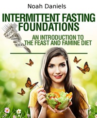 Intermittent Fasting Foundations - Noah Daniels - E-Book
