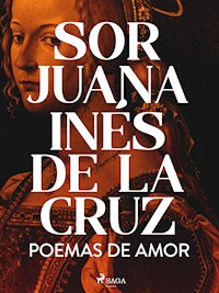 Poemas de amor - Sor Juana Inés de la Cruz - E-Book