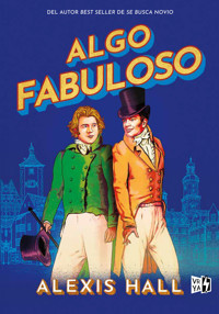 Algo fabuloso - Alexis Hall - E-Book
