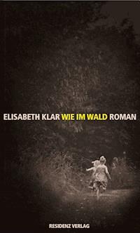 Wie im Wald - Elisabeth Klar - E-Book