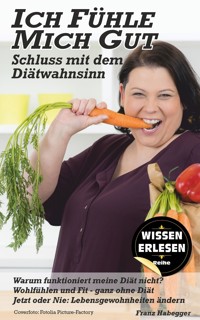 ICH FÜHLE MICH GUT - Franz Habegger - E-Book