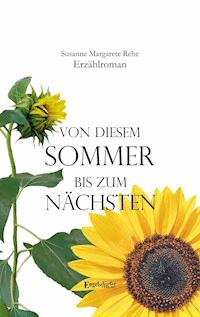 Von diesem Sommer bis zum nächsten - Susanne Margarete Rehe - E-Book