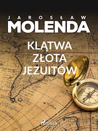 Klątwa złota jezuitów - Jarosław Molenda - E-Book