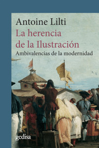 La herencia de la Ilustración - Antoine Lilti - E-Book