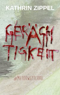 Gerächtigkeit - Kathrin Zippel - E-Book