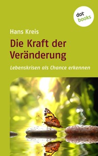 Die Kraft der Veränderung - Hans Kreis - E-Book