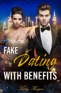 Fake Dating with Benefits - Gefühle sind nicht zu bremsen - Kitty Harper - E-Book
