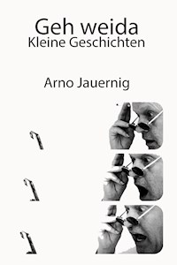 Geh weida - Arno Jauernig - E-Book