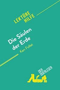 Die Säulen der Erde von Ken Follet (Lektürehilfe) - Marie-Charlotte Schneider - E-Book