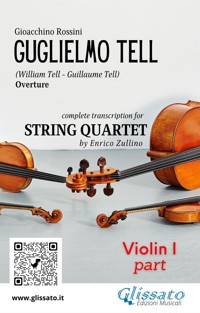 Violin I part of "William Tell" overture by Rossini for String Quartet - Gioacchino Rossini - E-Book