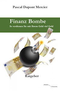 Finanz Bombe - Pascal Dupont Mercier - E-Book