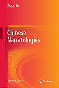 Chinese Narratologies - Xiuyan Fu - E-Book