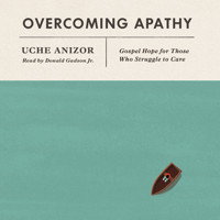 Overcoming Apathy - Uche Anizor - Hörbuch