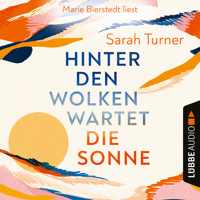 Hinter den Wolken wartet die Sonne (Ungekürzt) - Sarah Turner - Hörbuch