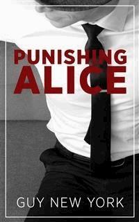 Punishing Alice - Guy New York - E-Book