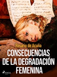 Consecuencias de la degradación femenina - Rosario de Acuña - E-Book