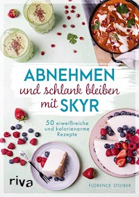 Abnehmen und schlank bleiben mit Skyr - Florence Stoiber - E-Book
