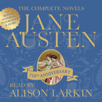The Complete Novels of Jane Austen 250th Anniversary Edition with Bonus Material, Interviews and More (Unabridged) - Jane Austen. - Hörbuch
