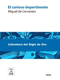 El curioso impertinente - Miguel de Cervantes Saavedra - kostenlos E-Book