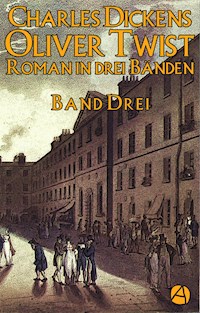 Oliver Twist. Band Drei - Charles Dickens - E-Book