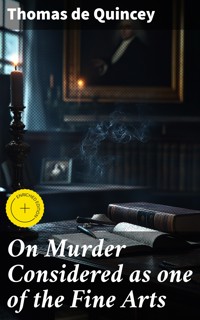 On Murder Considered as one of the Fine Arts - Thomas De Quincey - E-Book
