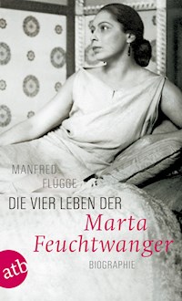 Die vier Leben der Marta Feuchtwanger - Manfred Flügge - E-Book