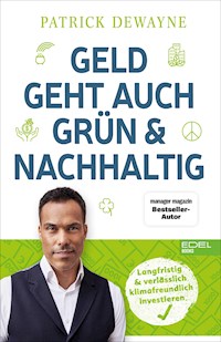 Geld geht auch grün & nachhaltig - Patrick Dewayne - E-Book