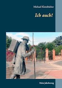 Ich auch! - Michael Klotzbücher - E-Book