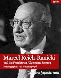 Marcel Reich-Ranicki - Frankfurter Allgemeine Archiv - E-Book
