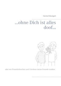 ...ohne Dich ist alles doof... - Carola Bräutigam - E-Book