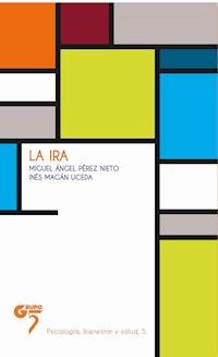 La ira - Miguel Ángel Pérez Nieto - E-Book